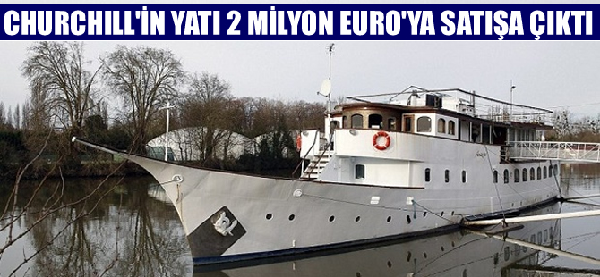 Winston Churchill'in yatı Amazon  2 milyon Euro'ya satışa çıkarıldı