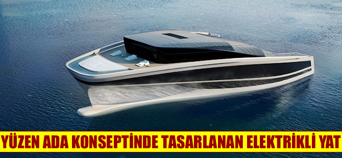 Yüzen ada konseptinde tasarlanan elektrikli yat: WHY