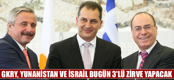 Güney Kıbrıs, İsrail ve Yunanistan üçlü zirvesi bugün yapılacak