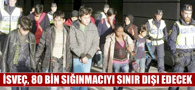 İsveç, 80 bin sığınmacıyı sınır dışı edecek
