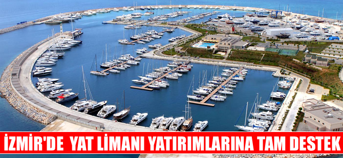 Denizcilik sektöründen yat limanı yatırımlarına tam destek
