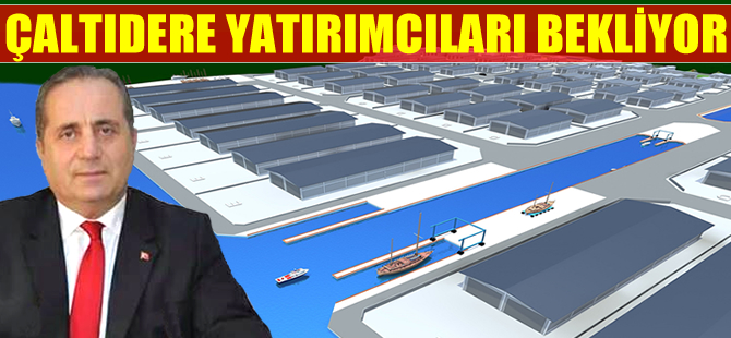 Aslan Bilgi: Çaltıdere Yat Üretim Merkezi yatırımcıları bekliyor