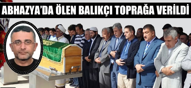Abhazya’da ölü bulunan Türk balıkçı Murat Halis Kaya, Ordu’da toprağa verildi