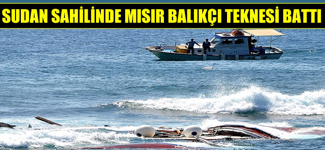 Sudan sahilinde Mısır balıkçı teknesi battı