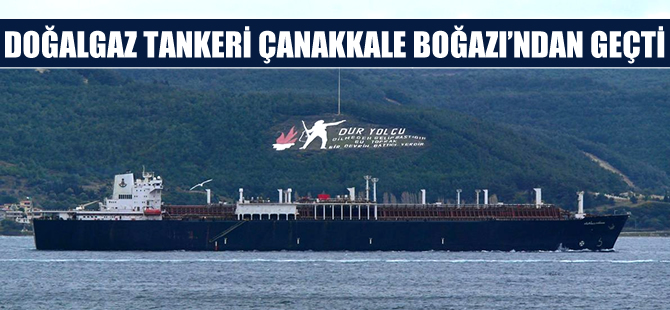 Bachir Chihani adlı doğalgaz tankeri Çanakkale Boğazı'ndan geçti
