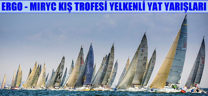 ERGO-MIYC Kış Trofesi Yelkenli Yat Yarışları