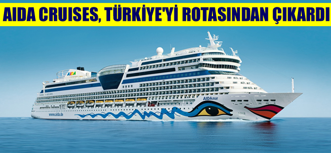 Aida Cruises, tüm Türkiye seferlerini iptal etti