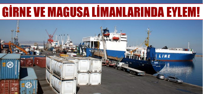 Girne ve Magusa Limanlarında liman işçilerinden eylem