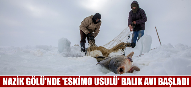 Nazik Gölü'nde 'Eskimo usulü balık avı'