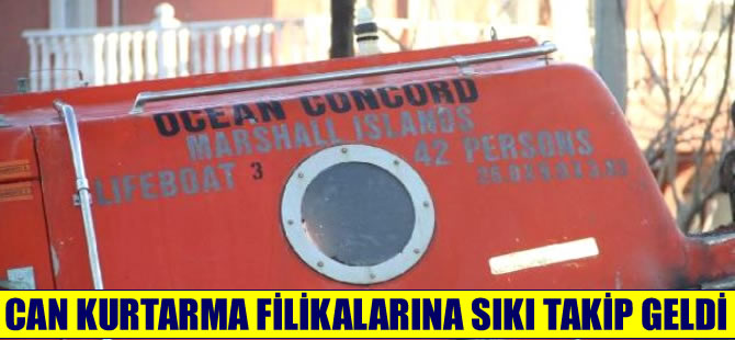 Can kurtarma filikalarına sıkı takip geldi