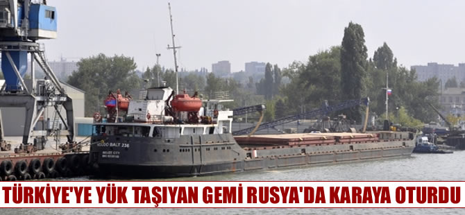 Türkiye'ye yük taşıyan "Volgobalt-236" isimli yük gemisi karaya oturdu