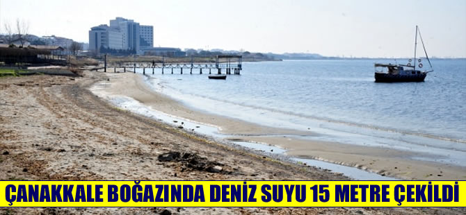 Çanakkale Boğazı'nda deniz suyu 15 metre çekildi, halk panikledi