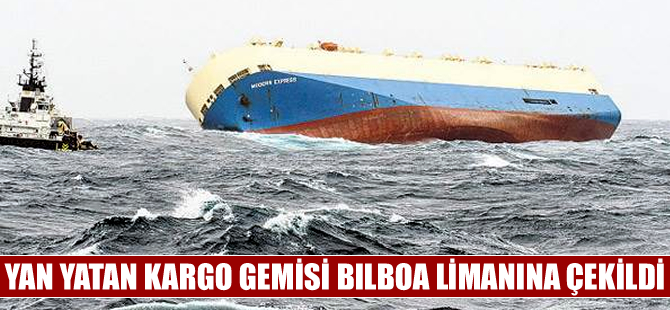 Yan yatan kargo gemisi Modern Express, Bilbao limanına çekildi