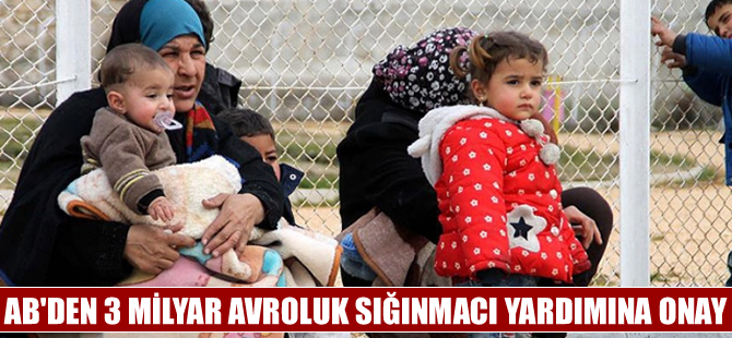 AB'den 3 milyar avroluk sığınmacı yardımına onay