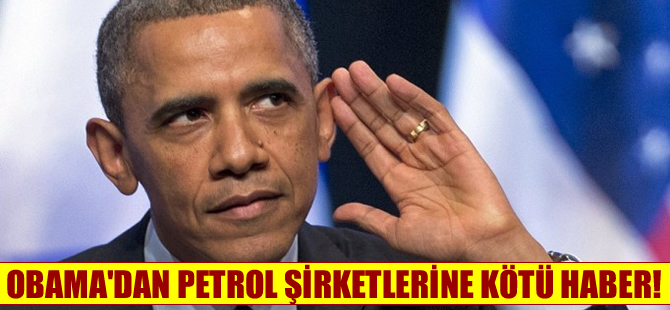 ABD Başkanı Obama'dan petrol devlerine kötü haber