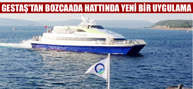 Gestaş Bozcaada hattında yeni bir uygulamaya başlayacak