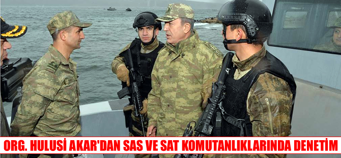 Genelkurmay Başkanı Hulusi  Akar, SAT ve SAS Komutanlıklarını denetledi