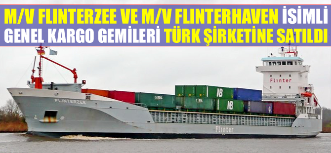 M/V FLINTERZEE ve M/V FLINTERHAVEN isimli kargo gemileri, Tango Denizcilik'e satıldı