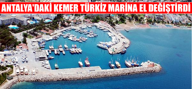 Kemer Türkiz Marina, el değiştirdi, artık G-Marina' adıyla hizmet verecek