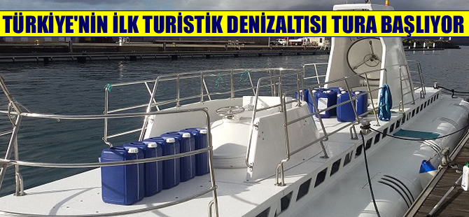 Türkiye'nin ilk turistik denizaltısı Alanya'da tura başlıyor