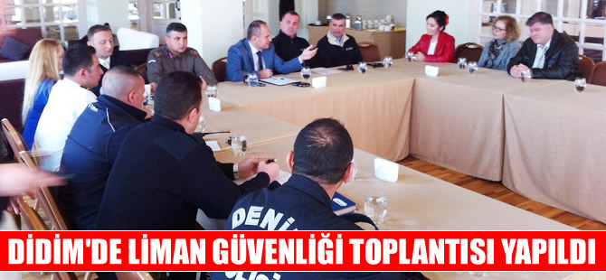 Didim Liman Güvenliği Koordinasyon toplantısı yapıldı