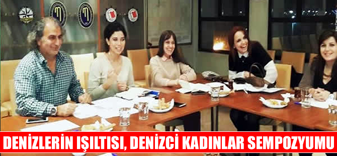 Denizlerin Işıltıları 'Denizci Kadınlarımız’ Sempozyumu 8 Mart'ta yapılacak