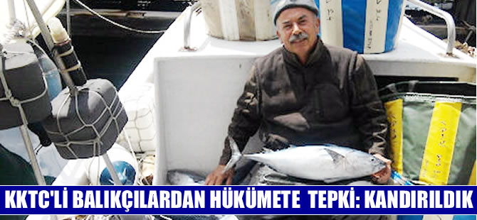 KKTC Balıkçılar Birliği'nden hükümete tepki “Kandırıldık!”
