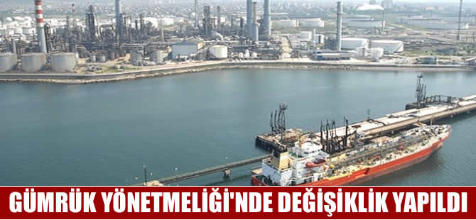 Gümrük Yönetmeliği'nde değişiklik yapıldı