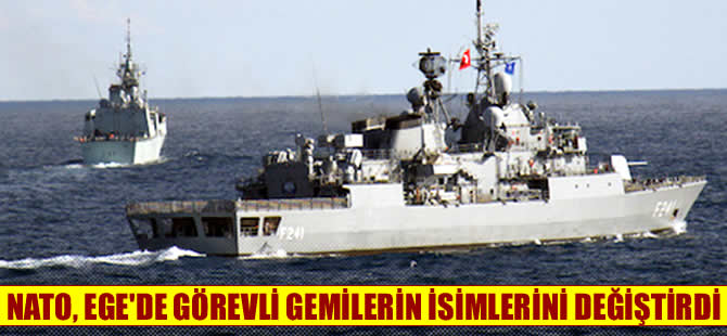 NATO gemilerinin isimleri Ankara ile krize neden oldu, isimler değiştirildi