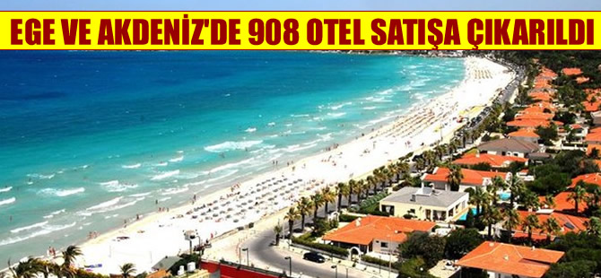 Turizmciler kan ağlıyor, 908 otel satılığa çıkarıldı
