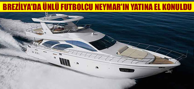 Barcelona'nın yıldızı Neymar'ın yatına el konuldu