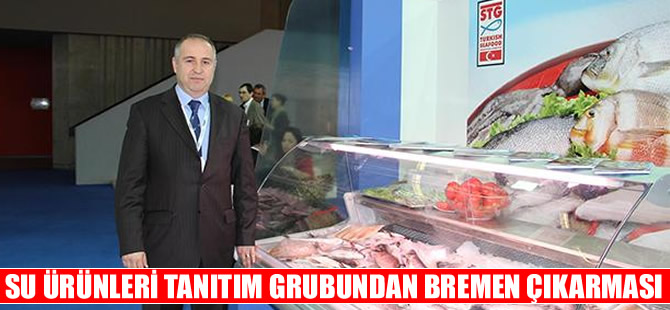 Türk Su Ürünleri Sektörü, Bremen Uluslararası Balık Fuarı’na katıldı
