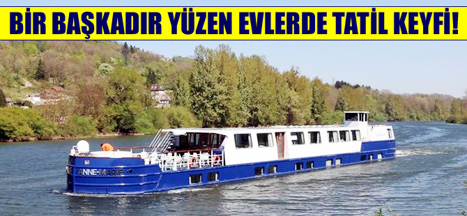 Setur ile  Fransa’nın su  kanallarında 2 farklı rotada yüzer evlerle seyahat