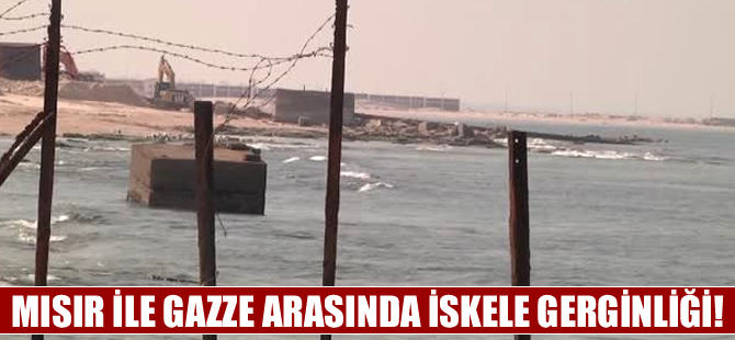 Mısır ile Gazze sahili arasında iskele sorunu