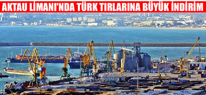 Aktau Limanı’nda ödenen masraflar 850 dolardan 160 dolara indirildi