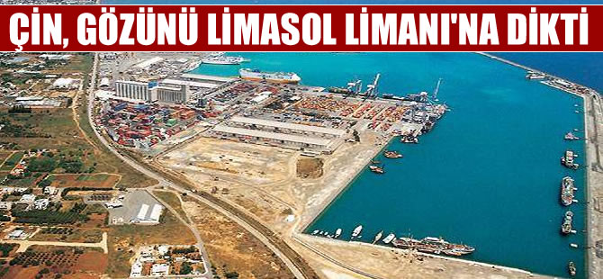Çin şimdi de gözünü Limasol limanı'na dikti