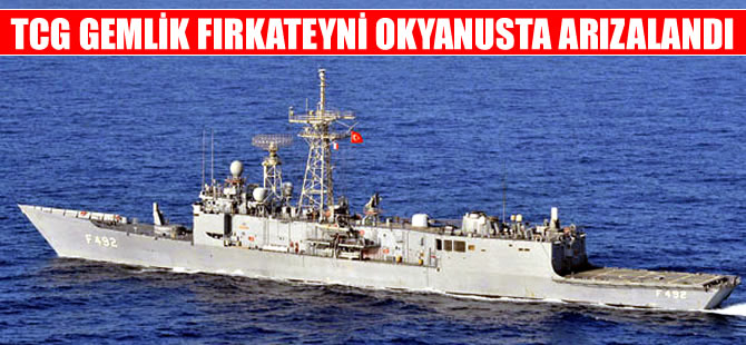 TCG Gemlik Hint Okyanusu'nda makine arızası yaptı