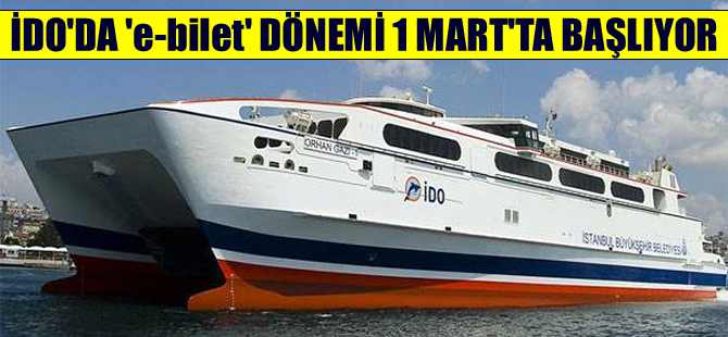 İDO, 1 Mart'ta e-bilet uygulamasını başlatıyor