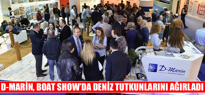 D- Marin, yat ve tekne tutkunlarına karada deniz esintisi yaşattı