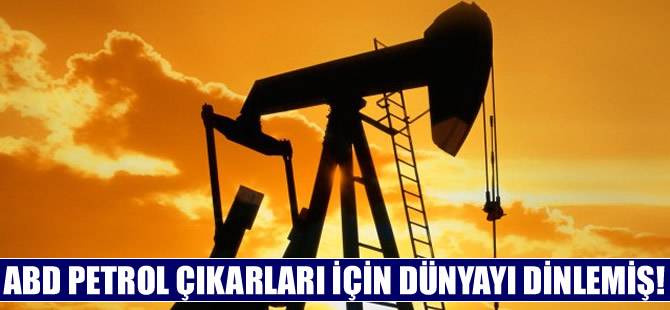 ABD, petrol çıkarları için bütün dünyayı dinlemiş