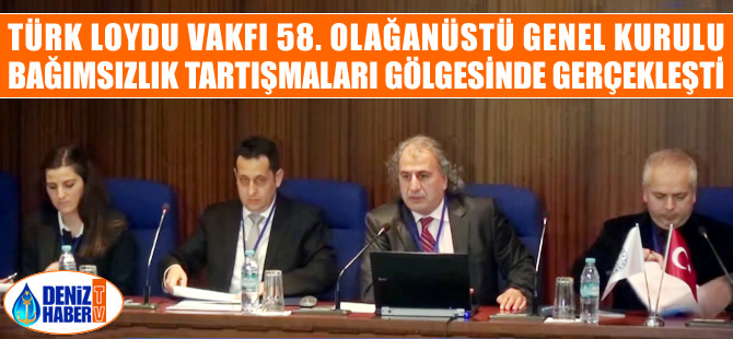 Türk Loydu Vakfı, 58. Olağanüstü Genel Kurulu yapıldı