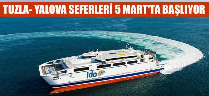 İDO'nun Tuzla İskelesi 5 Mart'ta hizmete açılıyor