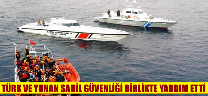 Türk ve Yunan sahil güvenliği kaçakların yardımına birlikte koştu