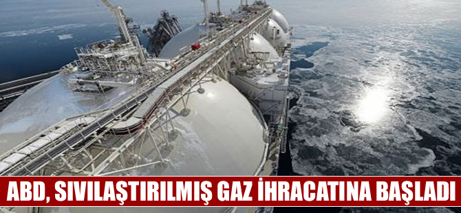 ABD seneler sonra yeniden sıvılaştırılmış gaz ihracına başladı