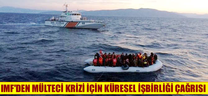 IMF'den mülteci krizi için küresel işbirliği çağrısı