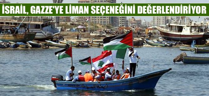 İsrail'den Gazze'ye 'Ateşkes taahhüdü karşılığında liman'