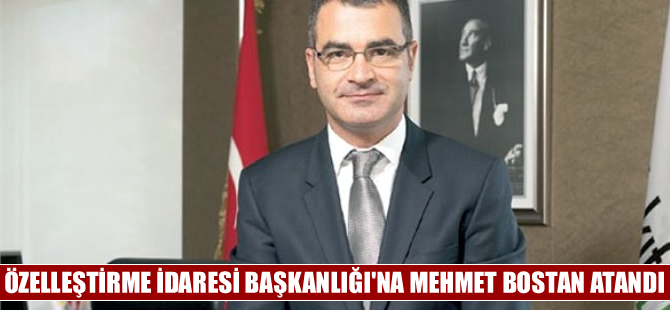 Özelleştirme İdaresi Başkanlığı’na Mehmet Bostan atandı