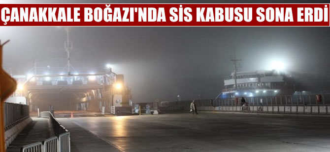 Çanakkale Boğazı deniz trafiğine açıldı