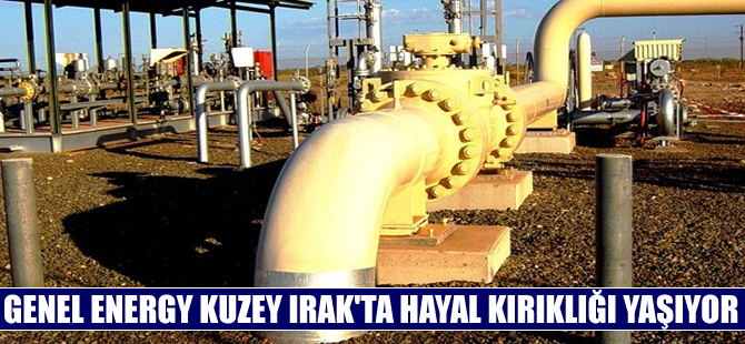 Genel Energy Kuzey Irak'ta ‘hayal kırıklığı’ yaşıyor