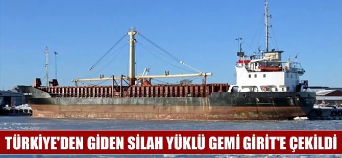 Mersin Limanı'ndan hareket ettiği belirtilen silah yüklü gemi Girit'e çekildi